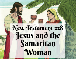 NT 228 - Jesus and the Samaritan Woman